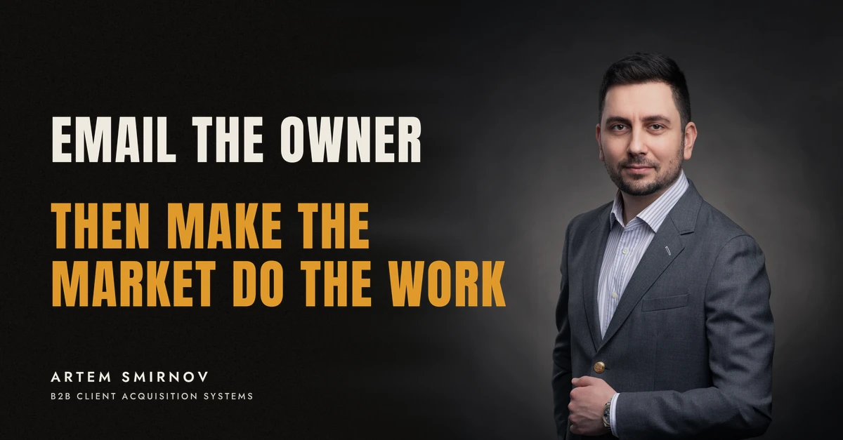 Artem Smirnov in a dark suit against a charcoal studio backdrop, next to the line 'EMAIL THE OWNER. Then make the market do the work'