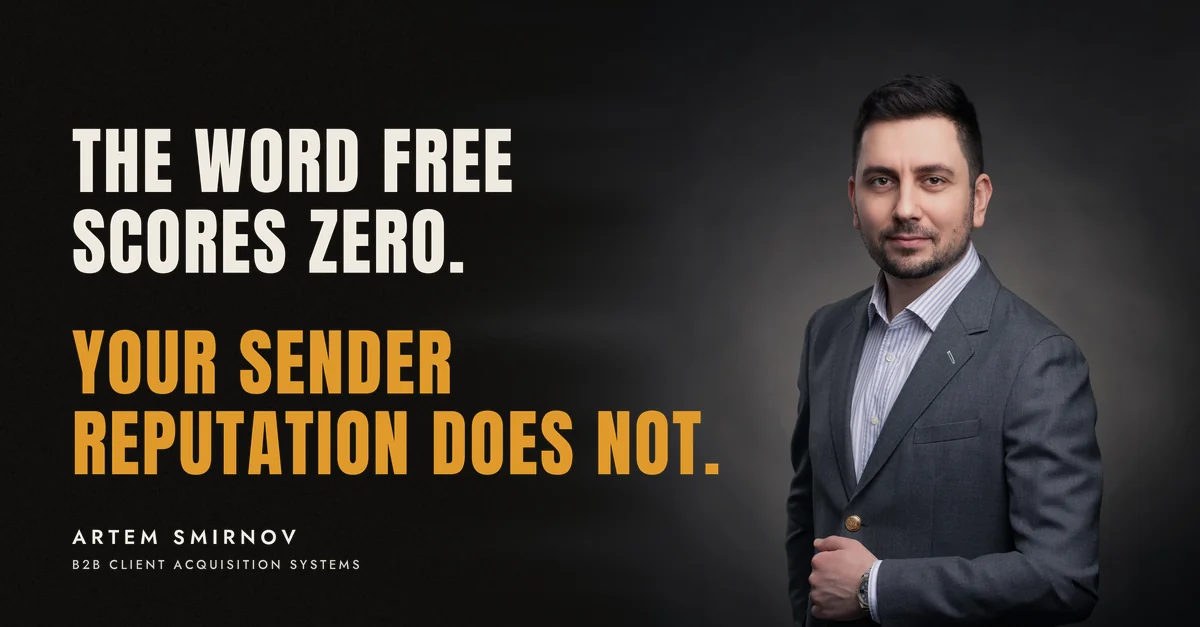 Artem Smirnov in a dark suit against a charcoal studio backdrop, next to the line 'The word free scores zero. Your sender reputation does not.'