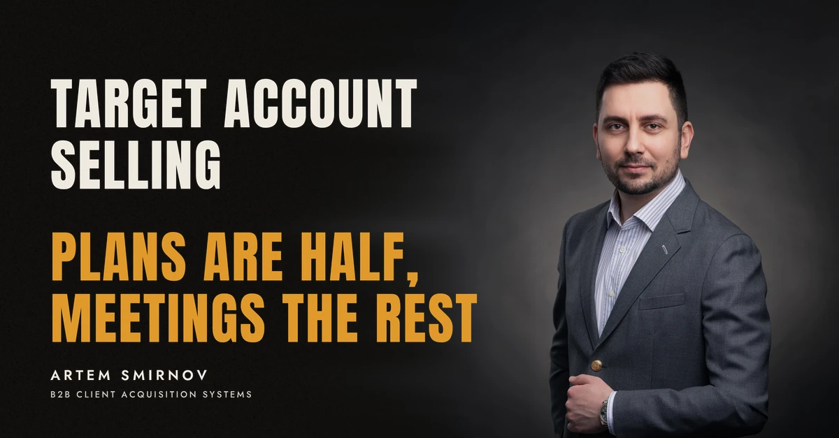 Artem Smirnov in a dark suit against a charcoal studio backdrop, next to the line 'TARGET ACCOUNT SELLING. Plans are half, meetings the rest'