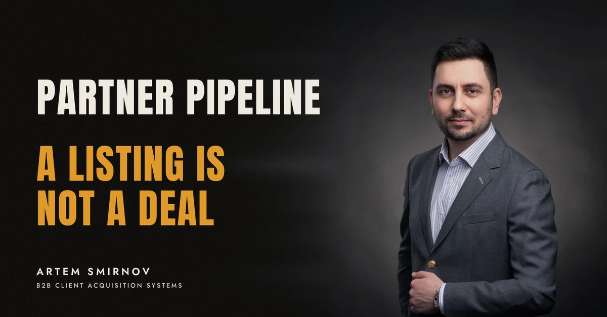 Artem Smirnov in a dark suit against a charcoal studio backdrop, next to the line 'PARTNER PIPELINE. A listing is not a deal'
