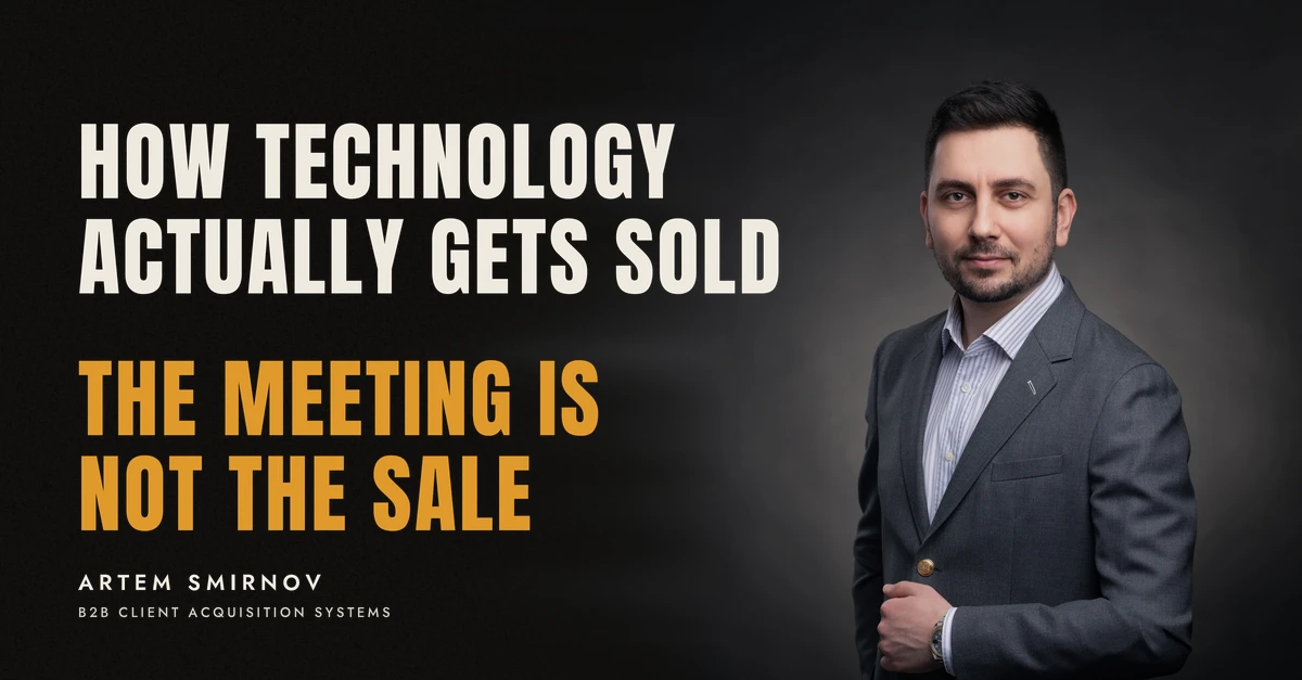 Artem Smirnov in a dark suit against a charcoal studio backdrop, next to the line 'HOW TECHNOLOGY ACTUALLY GETS SOLD. The meeting is not the sale'