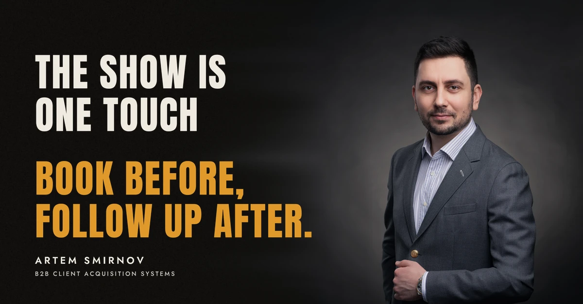 Artem Smirnov in a dark suit against a charcoal studio backdrop, next to the line 'The show is one touch. Book before, follow up after.'