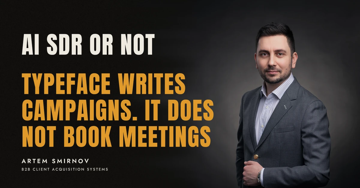 Artem Smirnov in a dark suit against a charcoal studio backdrop, next to the line 'AI SDR OR NOT. Typeface writes campaigns. It does not book meetings'