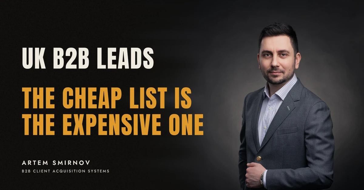 Artem Smirnov in a dark suit against a charcoal studio backdrop, next to the line 'UK B2B LEADS. The cheap list is the expensive one'