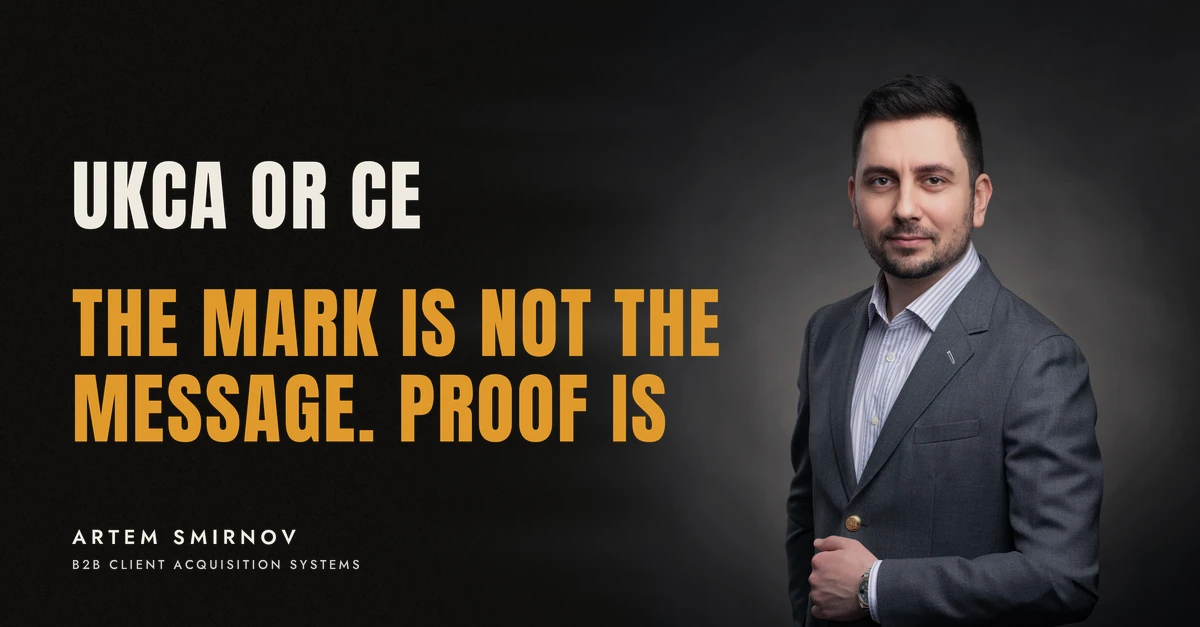 Artem Smirnov in a dark suit against a charcoal studio backdrop, next to the line 'UKCA OR CE. The mark is not the message. Proof is'