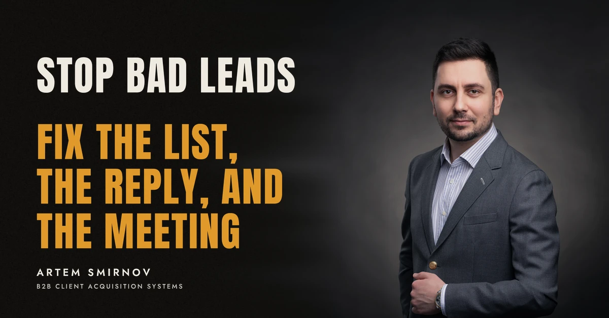 Artem Smirnov in a dark suit against a charcoal studio backdrop, next to the line 'STOP BAD LEADS. Fix the list, the reply, and the meeting'