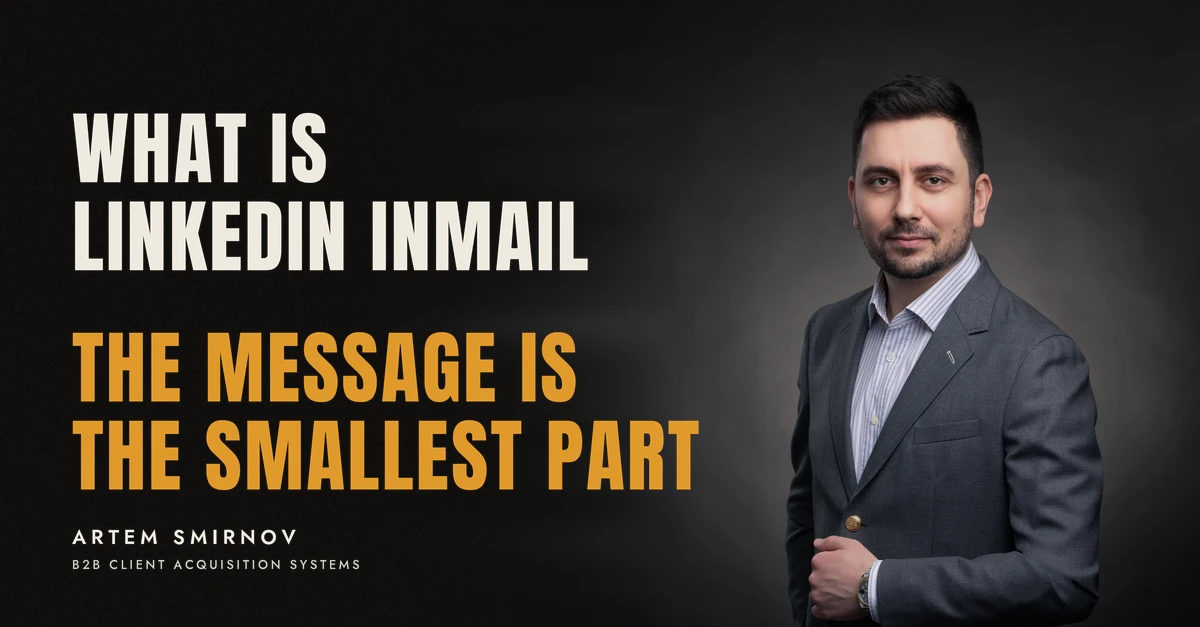 Artem Smirnov in a dark suit against a charcoal studio backdrop, next to the line 'WHAT IS LINKEDIN INMAIL. The message is the smallest part'