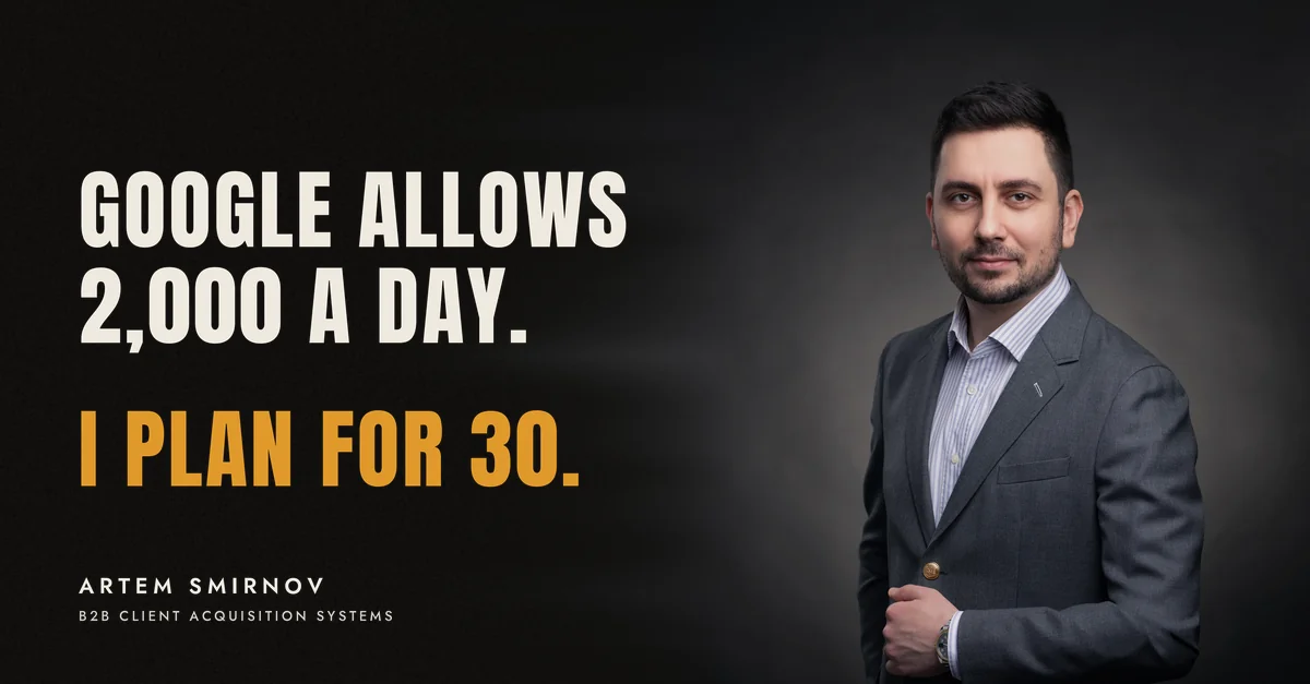 Artem Smirnov in a dark suit against a charcoal studio backdrop, next to the line 'Google allows 2,000 a day. I plan for 30.'