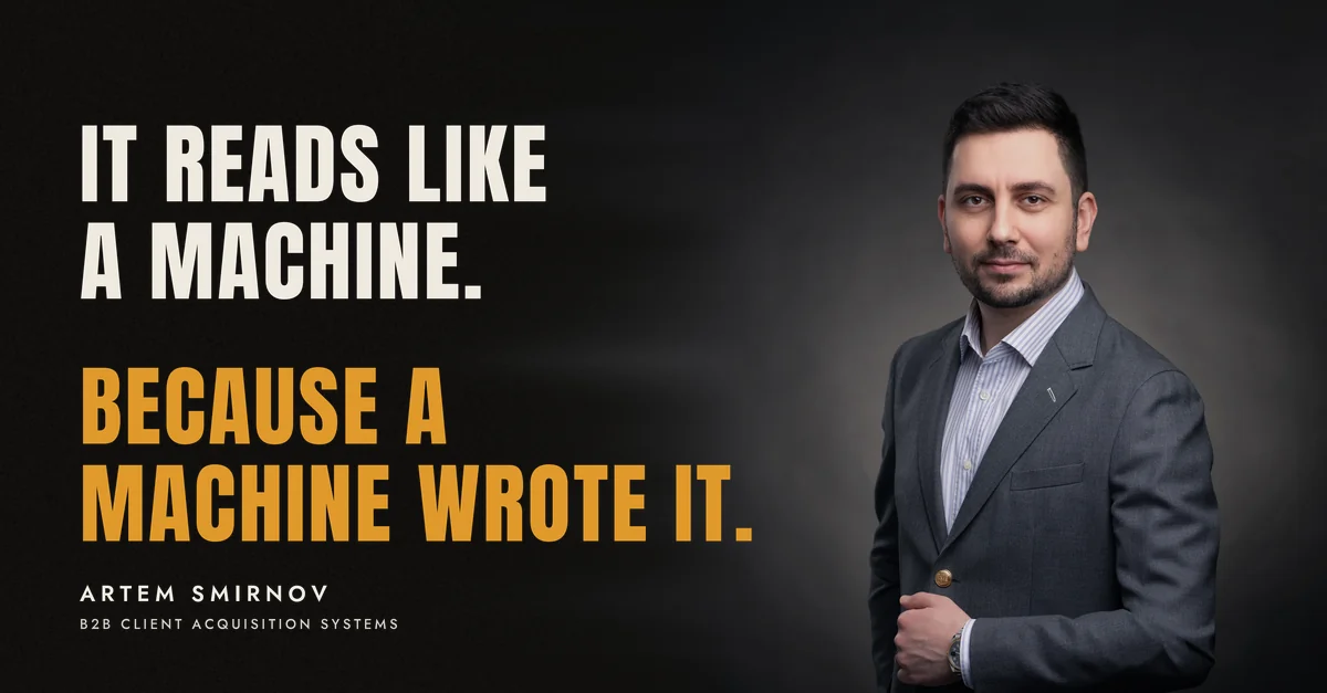 Artem Smirnov in a dark suit against a charcoal studio backdrop, next to the line 'It reads like a machine. Because a machine wrote it.'