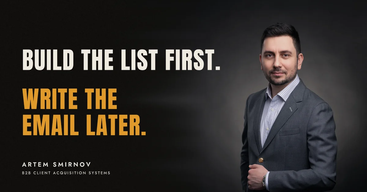 Artem Smirnov in a dark suit against a charcoal studio backdrop, next to the line 'Build the list first. Write the email later.'