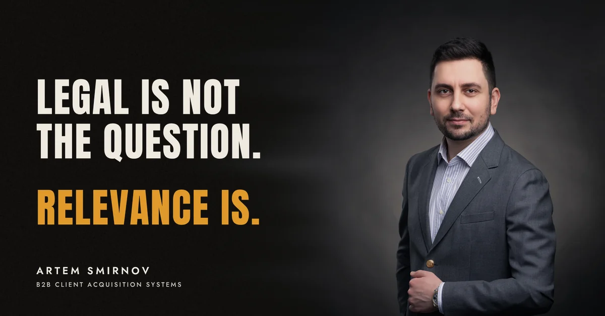 Artem Smirnov in a dark suit against a charcoal studio backdrop, next to the line 'Legal is not the question. Relevance is.'