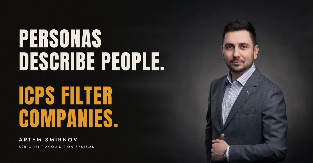 Artem Smirnov in a dark suit against a charcoal studio backdrop, next to the line 'Personas describe people. ICPs filter companies.'