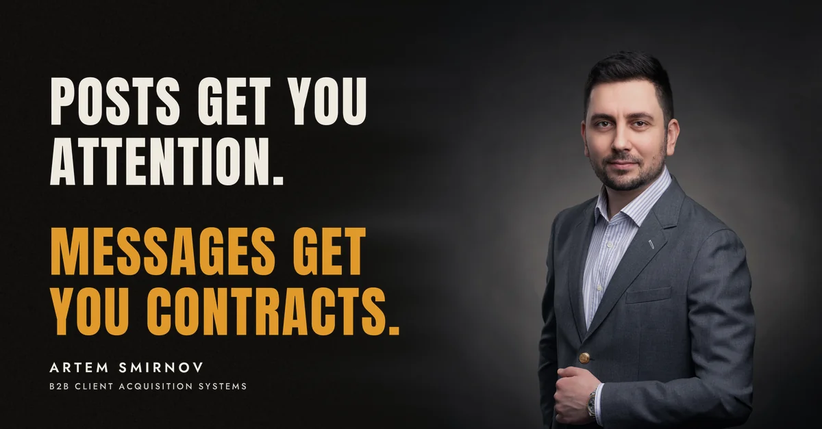 Artem Smirnov in a dark suit against a charcoal studio backdrop, next to the line 'Posts get you attention. Messages get you contracts.'