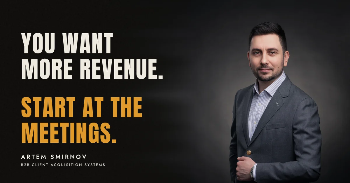 Artem Smirnov in a dark suit against a charcoal studio backdrop, next to the line 'You want more revenue. Start at the meetings.'