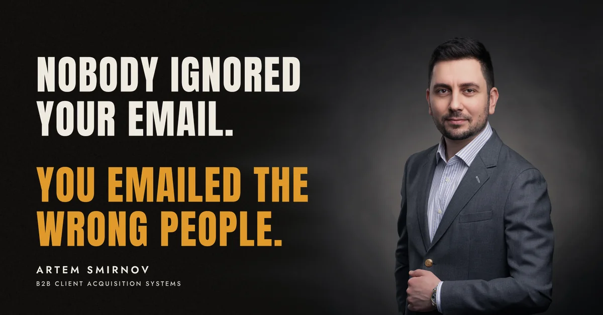 Artem Smirnov in a dark suit against a charcoal studio backdrop, next to the line 'Nobody ignored your email. You emailed the wrong people.'
