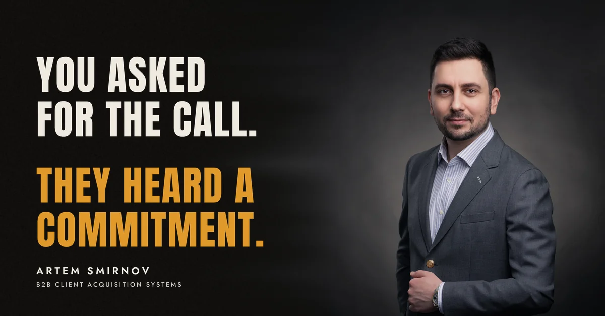 Artem Smirnov in a dark suit against a charcoal studio backdrop, next to the line 'You asked for the call. They heard a commitment.'