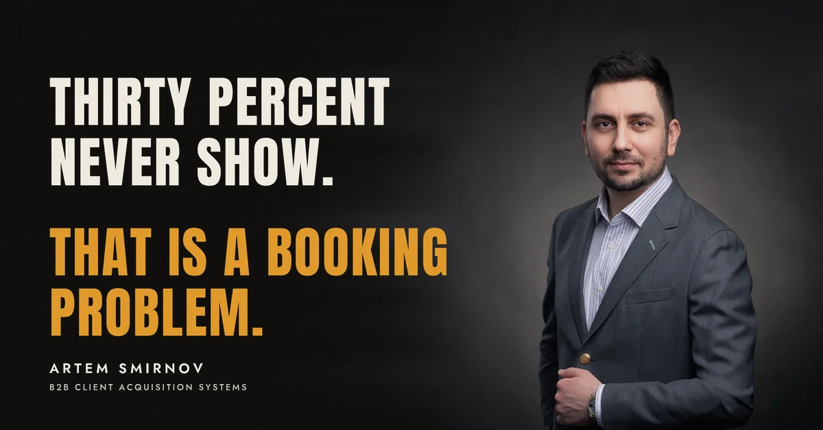 Artem Smirnov in a dark suit against a charcoal studio backdrop, next to the line 'Thirty percent never show. That is a booking problem.'