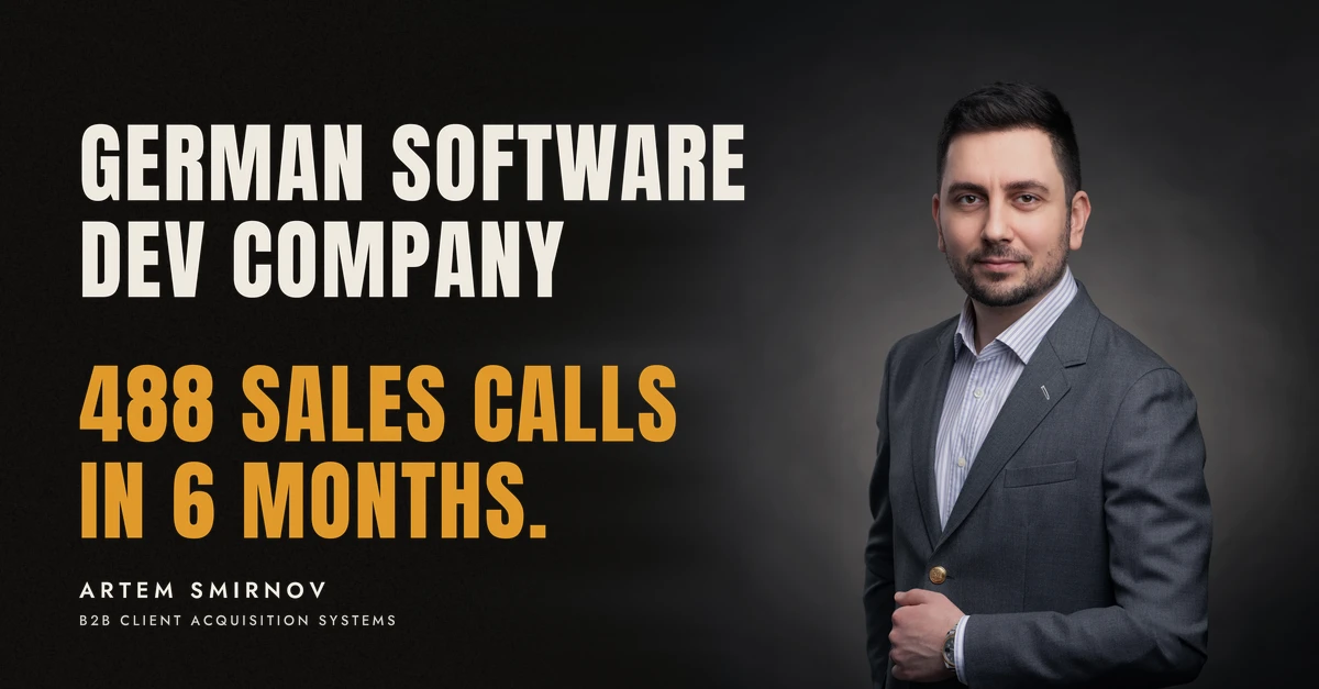 Artem Smirnov in a dark suit against a charcoal studio backdrop, next to the line 'GERMAN SOFTWARE DEV COMPANY. 488 sales calls in 6 months.'