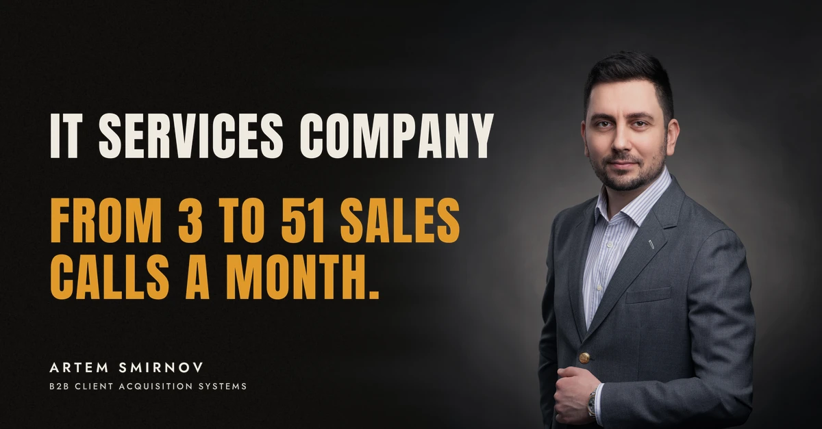 Artem Smirnov in a dark suit against a charcoal studio backdrop, next to the line 'IT SERVICES COMPANY. From 3 to 51 sales calls a month.'