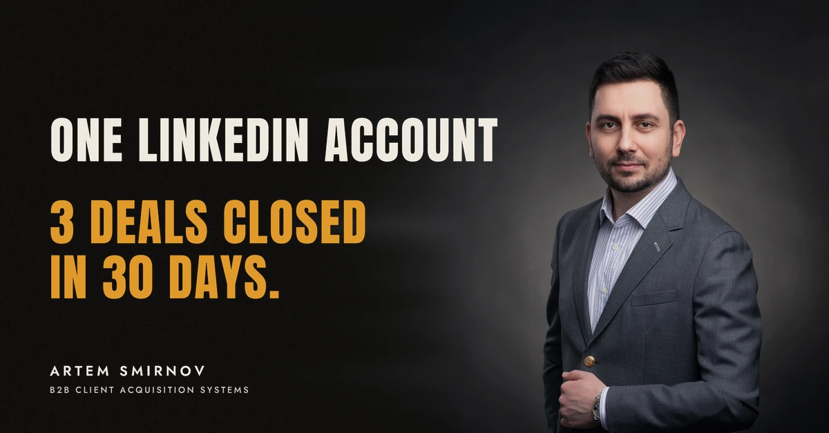 Artem Smirnov in a dark suit against a charcoal studio backdrop, next to the line 'ONE LINKEDIN ACCOUNT. 3 deals closed in 30 days.'