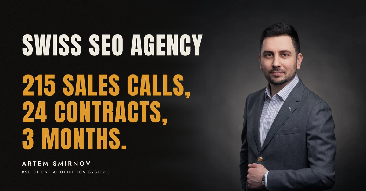 Artem Smirnov in a dark suit against a charcoal studio backdrop, next to the line 'SWISS SEO AGENCY. 215 sales calls, 24 contracts, 3 months.'