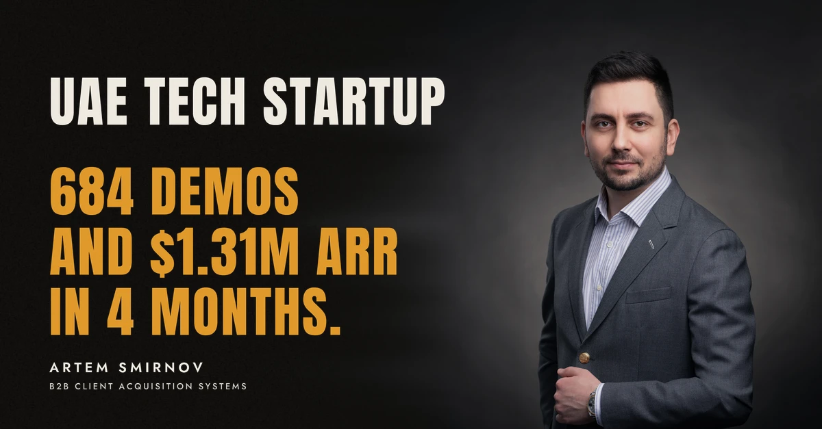 Artem Smirnov in a dark suit against a charcoal studio backdrop, next to the line 'UAE TECH STARTUP. 684 demos and $1.31M ARR in 4 months.'