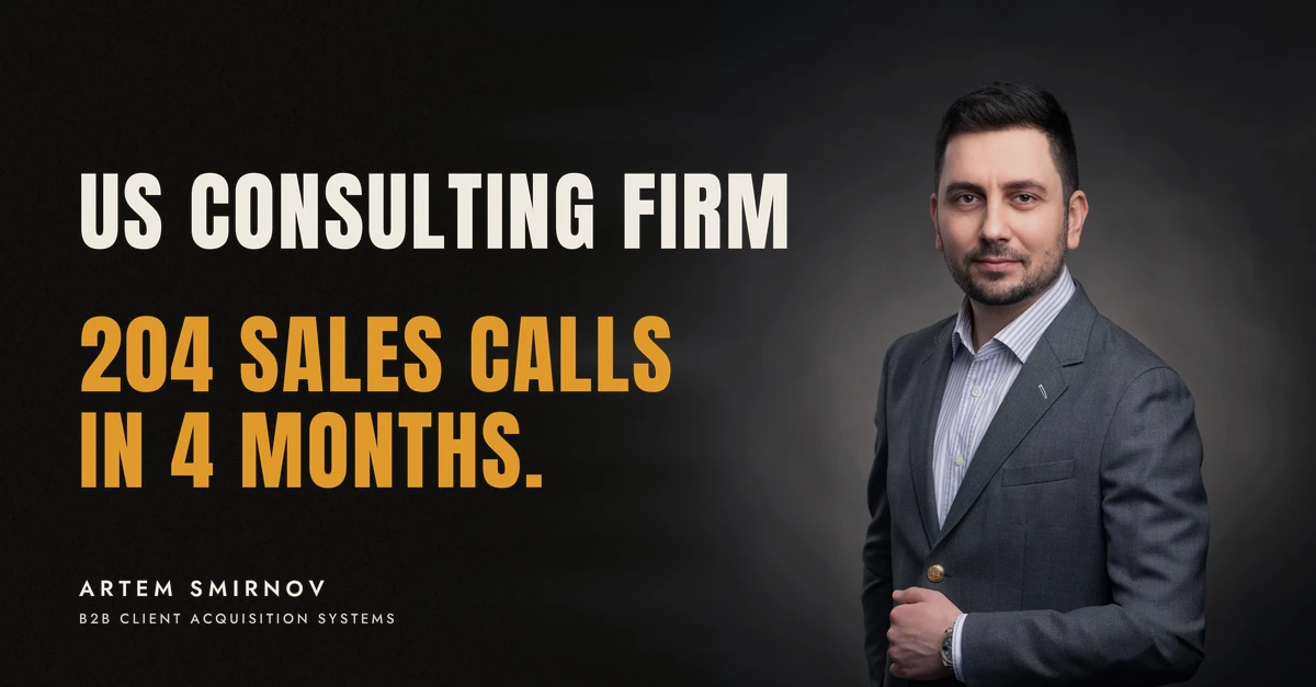 Artem Smirnov in a dark suit against a charcoal studio backdrop, next to the line 'US CONSULTING FIRM. 204 sales calls in 4 months.'