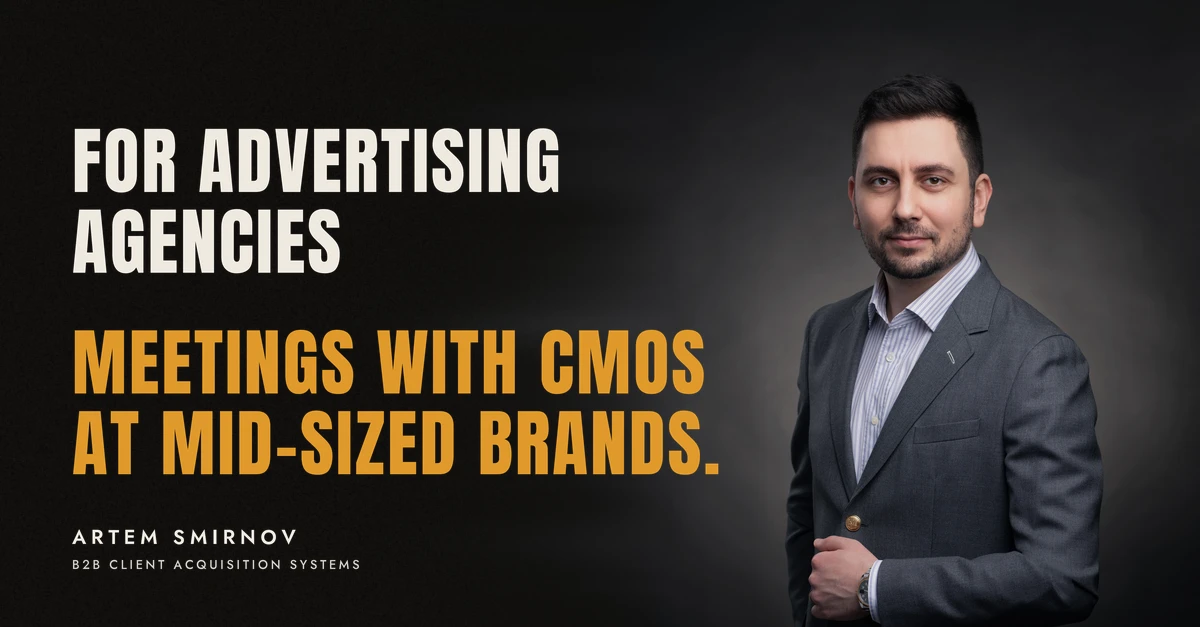 Artem Smirnov in a dark suit against a charcoal studio backdrop, next to the line 'FOR ADVERTISING AGENCIES. Meetings with CMOs at mid-sized brands.'