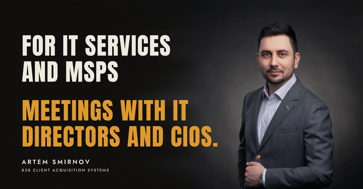 Artem Smirnov in a dark suit against a charcoal studio backdrop, next to the line 'FOR IT SERVICES AND MSPS. Meetings with IT directors and CIOs.'