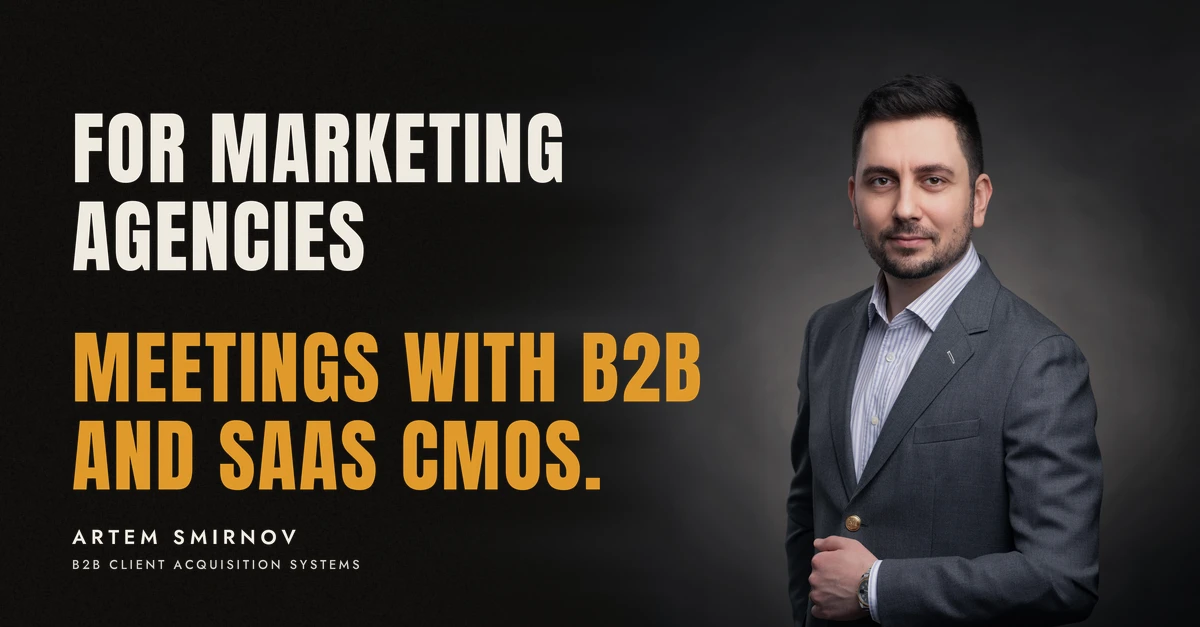 Artem Smirnov in a dark suit against a charcoal studio backdrop, next to the line 'FOR MARKETING AGENCIES. Meetings with B2B and SaaS CMOs.'