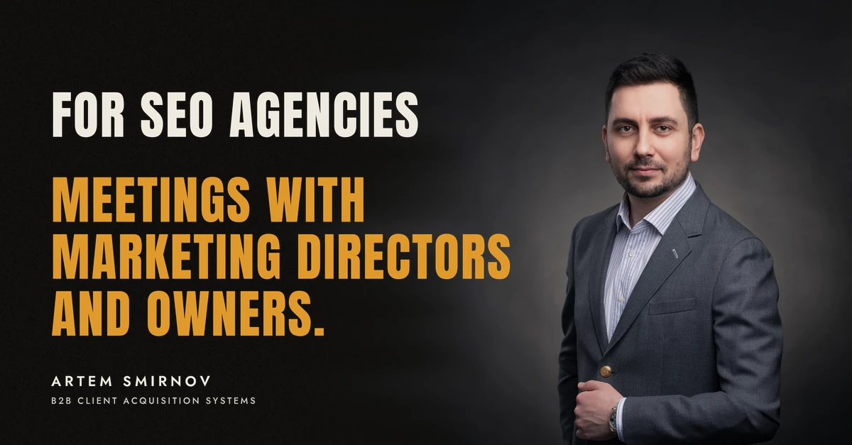 Artem Smirnov in a dark suit against a charcoal studio backdrop, next to the line 'FOR SEO AGENCIES. Meetings with marketing directors and owners.'