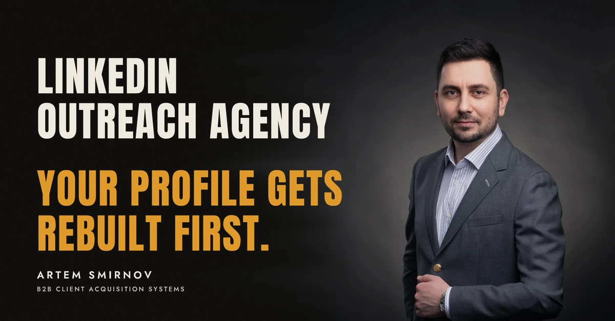 Artem Smirnov in a dark suit against a charcoal studio backdrop, next to the line 'LINKEDIN OUTREACH AGENCY. Your profile gets rebuilt first.'